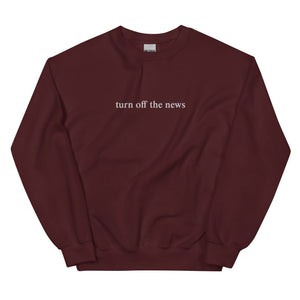 Turn Off The News Embroidered Crew